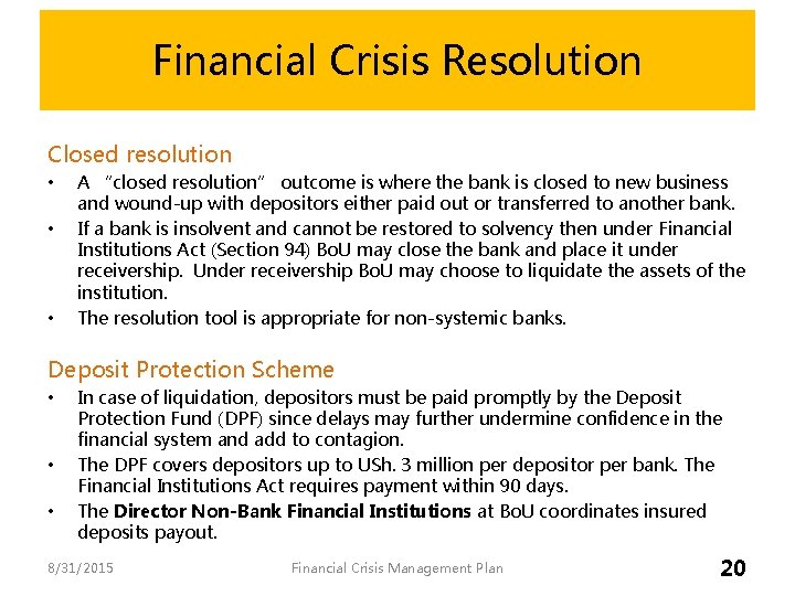 Financial Crisis Resolution Closed resolution • • • A “closed resolution” outcome is where