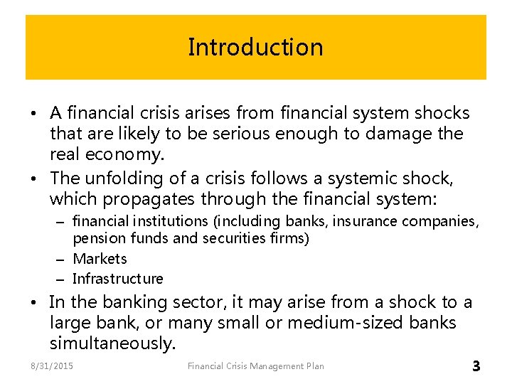 Introduction • A financial crisis arises from financial system shocks that are likely to Introduction • A financial crisis arises from financial system shocks that are likely to