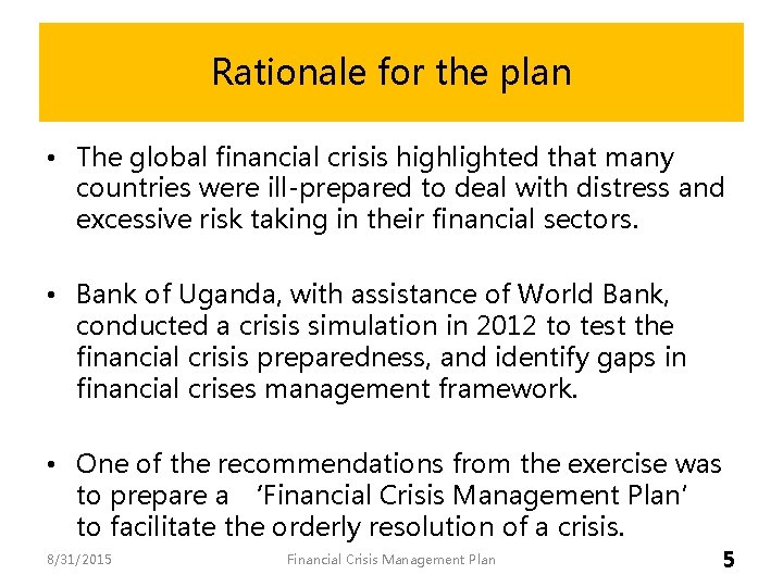 Rationale for the plan • The global financial crisis highlighted that many countries were