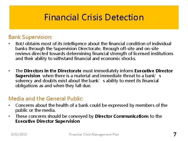 Financial Crisis Detection Bank Supervision: • Bo. U obtains most of its intelligence about