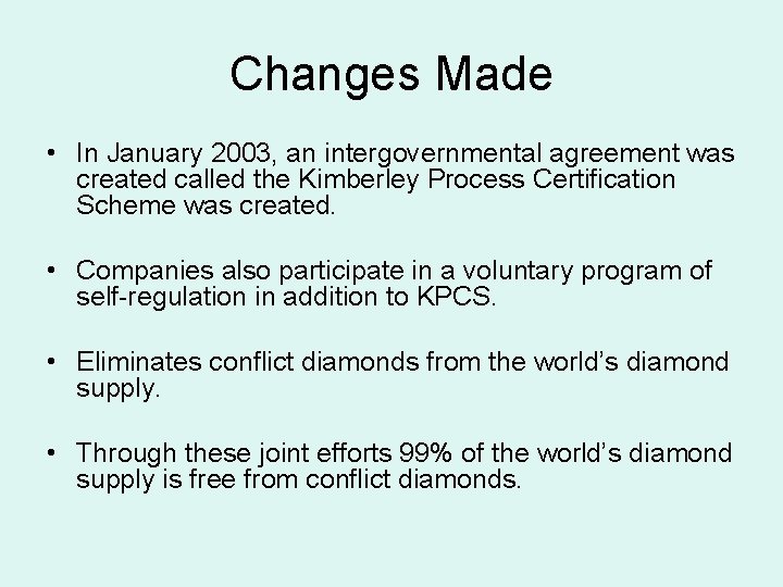 Changes Made • In January 2003, an intergovernmental agreement was created called the Kimberley