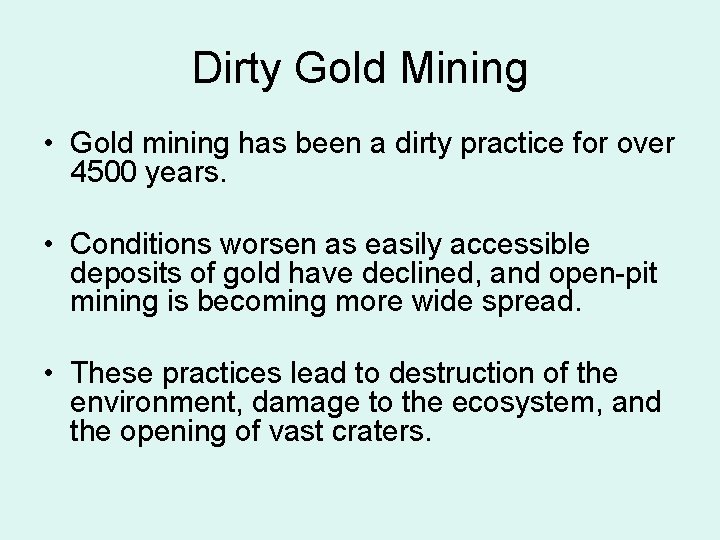 Dirty Gold Mining • Gold mining has been a dirty practice for over 4500