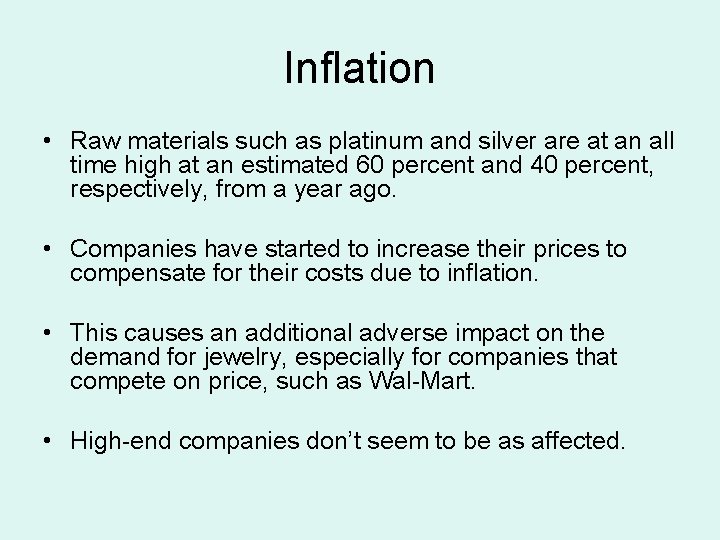 Inflation • Raw materials such as platinum and silver are at an all time