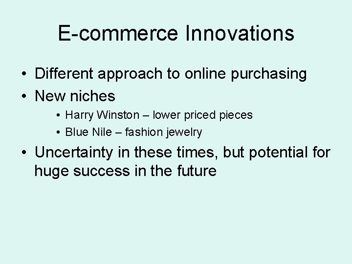E-commerce Innovations • Different approach to online purchasing • New niches • Harry Winston