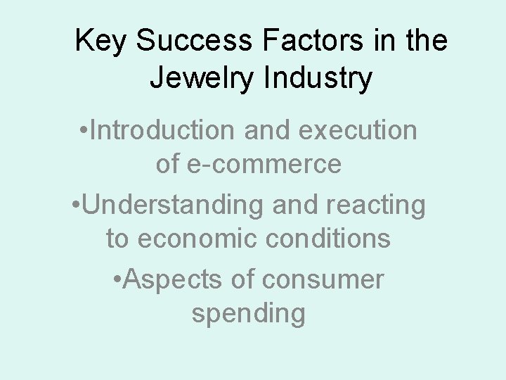 Key Success Factors in the Jewelry Industry • Introduction and execution of e-commerce •