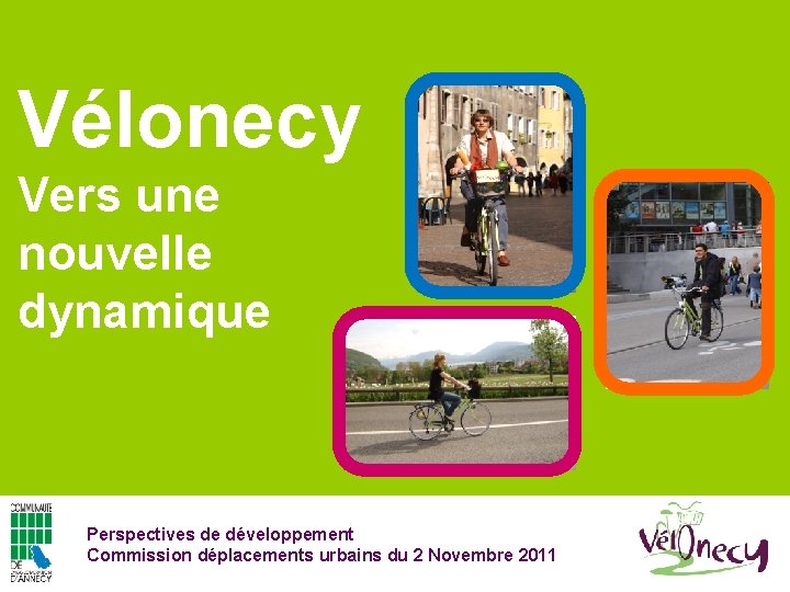 Vélonecy Vers une nouvelle dynamique Perspectives de développement Commission déplacements urbains du 2 Novembre