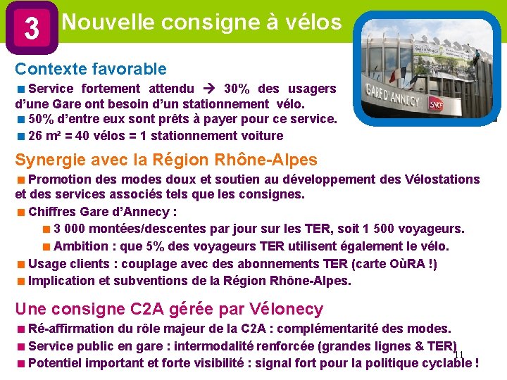  Nouvelle consigne à vélos 3 Contexte favorable <Service fortement attendu 30% des usagers