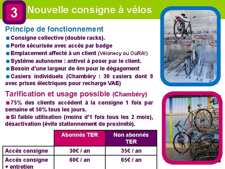  Nouvelle consigne à vélos 3 Principe de fonctionnement <Consigne collective (double racks). <Porte