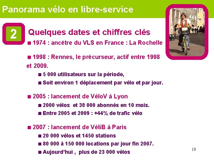 Panorama vélo en libre-service 2 Quelques dates et chiffres clés <1974 : ancêtre du