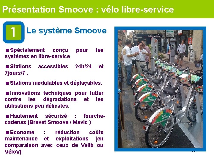 Présentation Smoove : vélo libre-service Le système Smoove <Spécialement conçu systèmes en libre-service pour