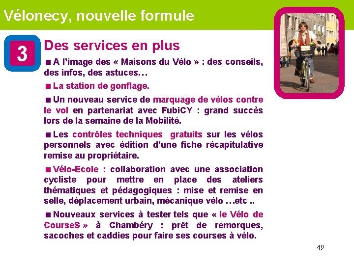 Vélonecy, nouvelle formule 3 Des services en plus <A l’image des « Maisons du