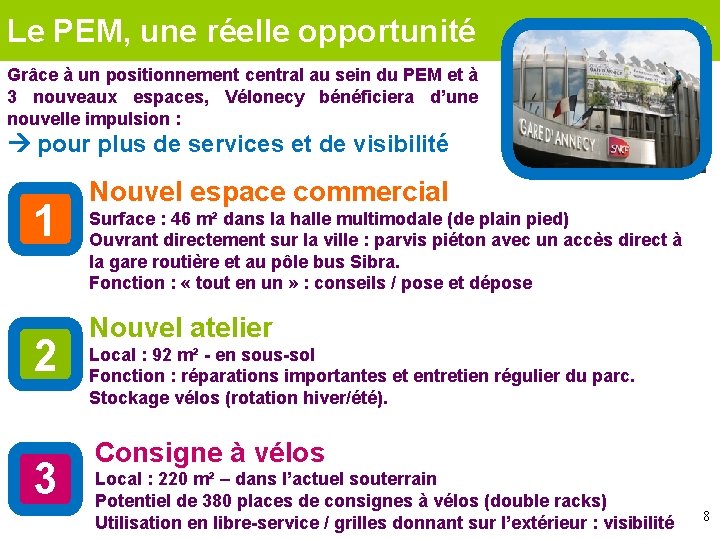 Le PEM, une réelle opportunité Grâce à un positionnement central au sein du PEM