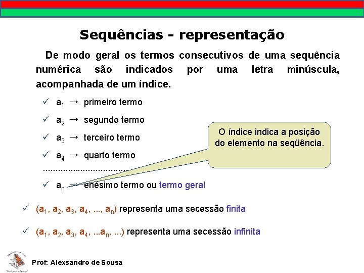 MATEMÁTICA, 9º Ano Pontos no plano cartesiano/pares ordenados Sequências - representação De modo geral