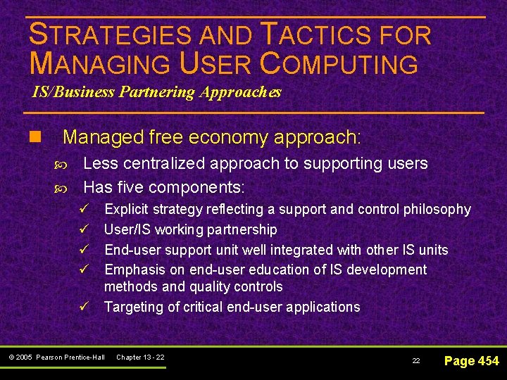STRATEGIES AND TACTICS FOR MANAGING USER COMPUTING IS/Business Partnering Approaches n Managed free economy