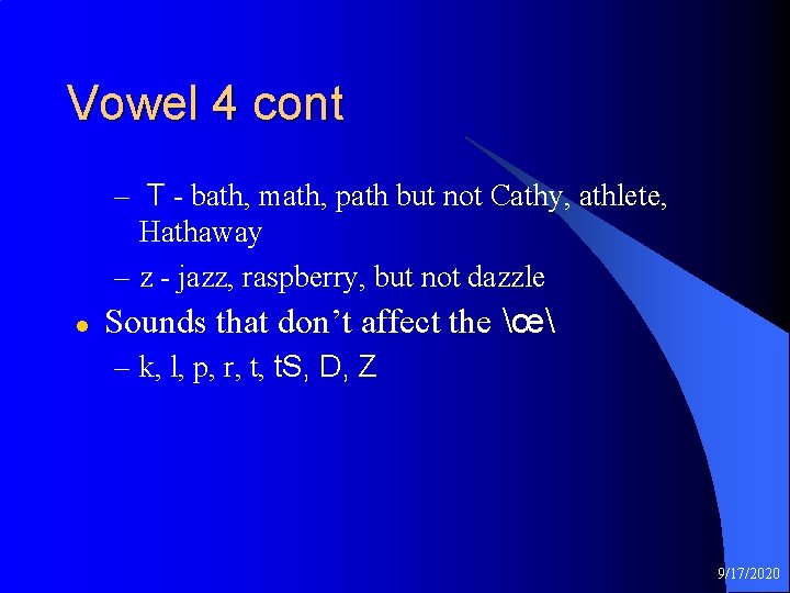 Vowel 4 cont – T - bath, math, path but not Cathy, athlete, Hathaway