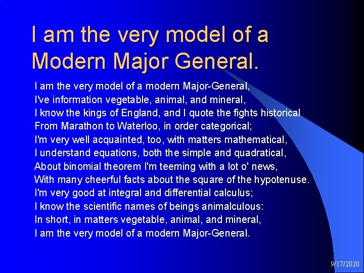 I am the very model of a Modern Major General. I am the very