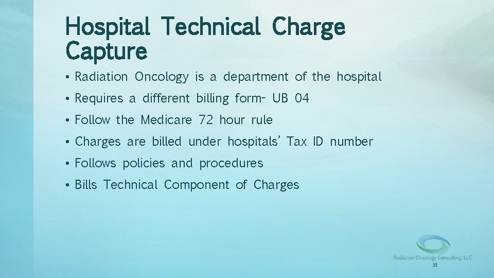 Hospital Technical Charge Capture • Radiation Oncology is a department of the hospital •