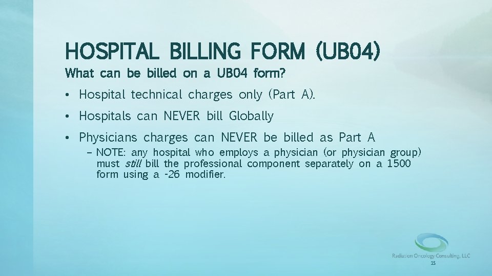 HOSPITAL BILLING FORM (UB 04) What can be billed on a UB 04 form?