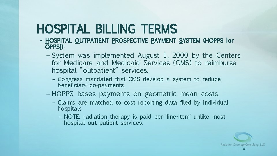 HOSPITAL BILLING TERMS • HOSPITAL OUTPATIENT PROSPECTIVE PAYMENT SYSTEM (HOPPS [or OPPS]) – System