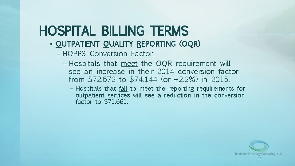 HOSPITAL BILLING TERMS • OUTPATIENT QUALITY REPORTING (OQR) – HOPPS Conversion Factor: – Hospitals