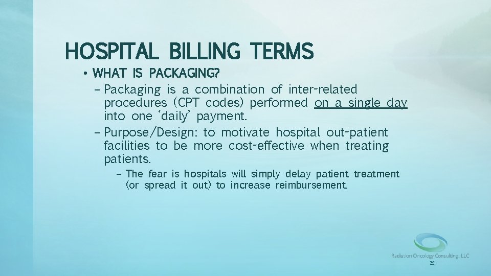 HOSPITAL BILLING TERMS • WHAT IS PACKAGING? – Packaging is a combination of inter-related