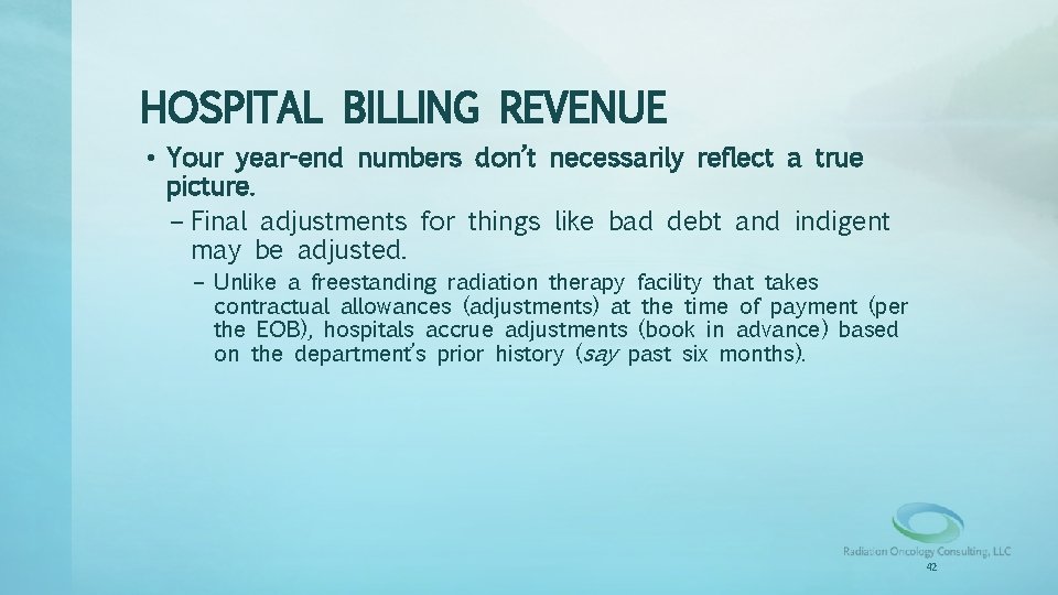 HOSPITAL BILLING REVENUE • Your year-end numbers don’t necessarily reflect a true picture. –