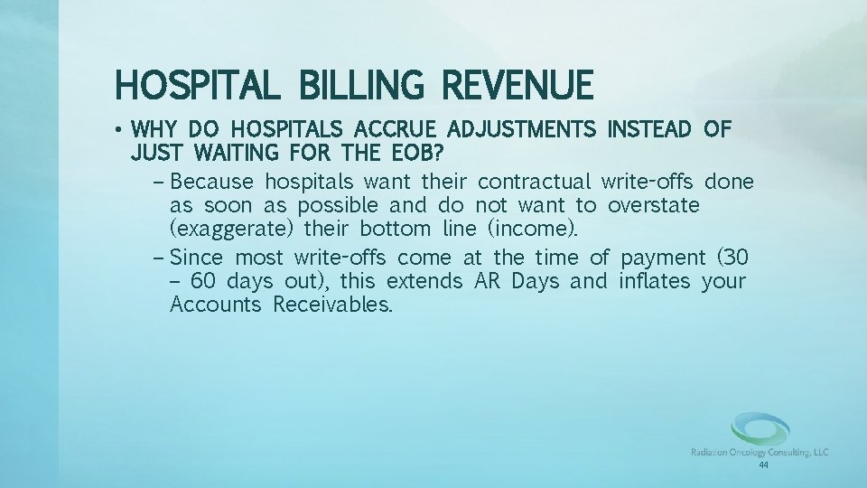 HOSPITAL BILLING REVENUE • WHY DO HOSPITALS ACCRUE ADJUSTMENTS INSTEAD OF JUST WAITING FOR