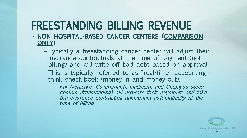 FREESTANDING BILLING REVENUE • NON HOSPITAL-BASED CANCER CENTERS (COMPARISON ONLY) – Typically a freestanding