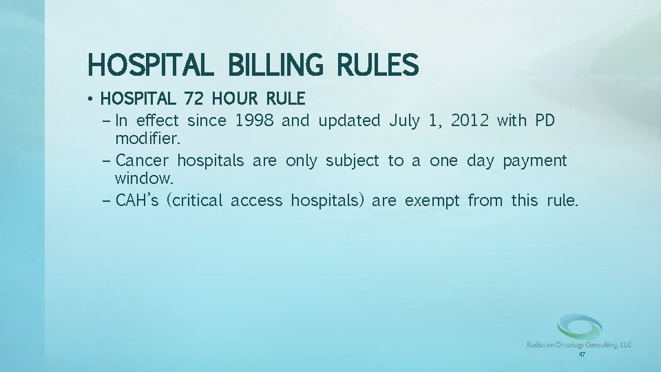 HOSPITAL BILLING RULES • HOSPITAL 72 HOUR RULE – In effect since 1998 and