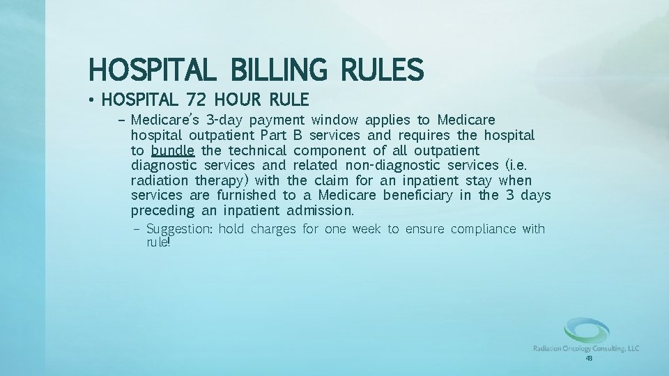 HOSPITAL BILLING RULES • HOSPITAL 72 HOUR RULE – Medicare’s 3 -day payment window