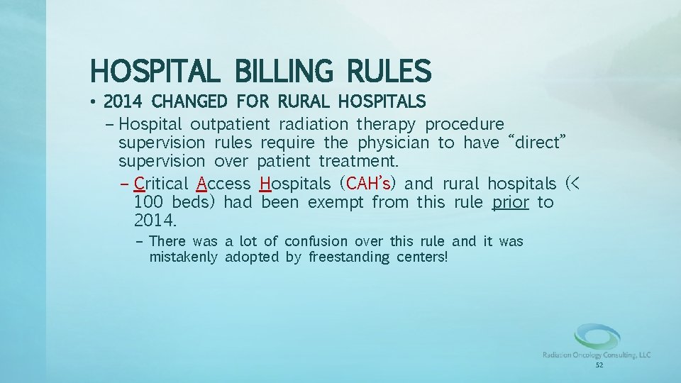 HOSPITAL BILLING RULES • 2014 CHANGED FOR RURAL HOSPITALS – Hospital outpatient radiation therapy