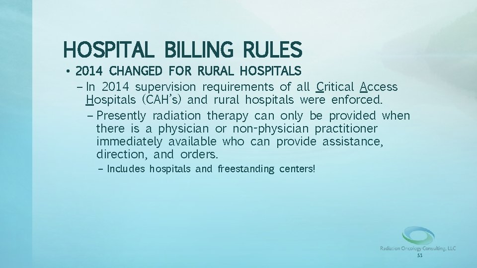 HOSPITAL BILLING RULES • 2014 CHANGED FOR RURAL HOSPITALS – In 2014 supervision requirements