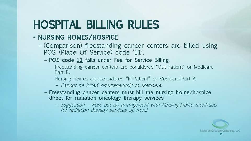 HOSPITAL BILLING RULES • NURSING HOMES/HOSPICE – (Comparison) freestanding cancer centers are billed using