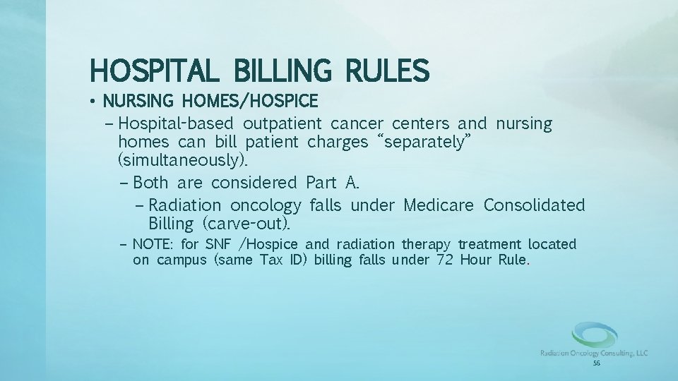 HOSPITAL BILLING RULES • NURSING HOMES/HOSPICE – Hospital-based outpatient cancer centers and nursing homes