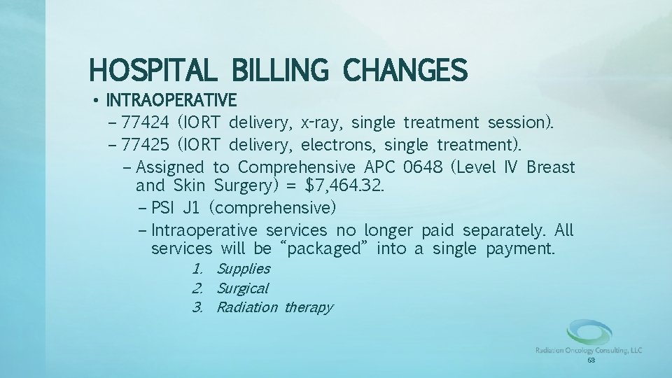 HOSPITAL BILLING CHANGES • INTRAOPERATIVE – 77424 (IORT delivery, x-ray, single treatment session). –