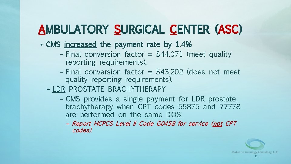 AMBULATORY SURGICAL CENTER (ASC) • CMS increased the payment rate by 1. 4% –