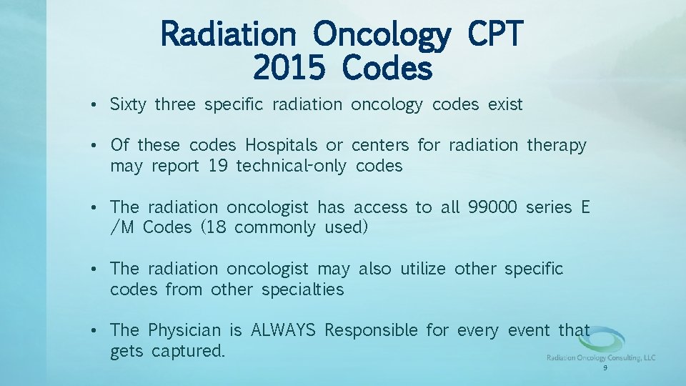 Radiation Oncology CPT 2015 Codes • Sixty three specific radiation oncology codes exist •