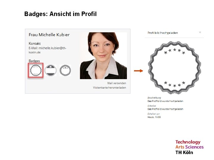 Badges: Ansicht im Profil Prof. Dr. Elisabeth Exempel Ggf. Funktionsbezeichnung Instituts- und/oder Fakultäts-, Referats-,