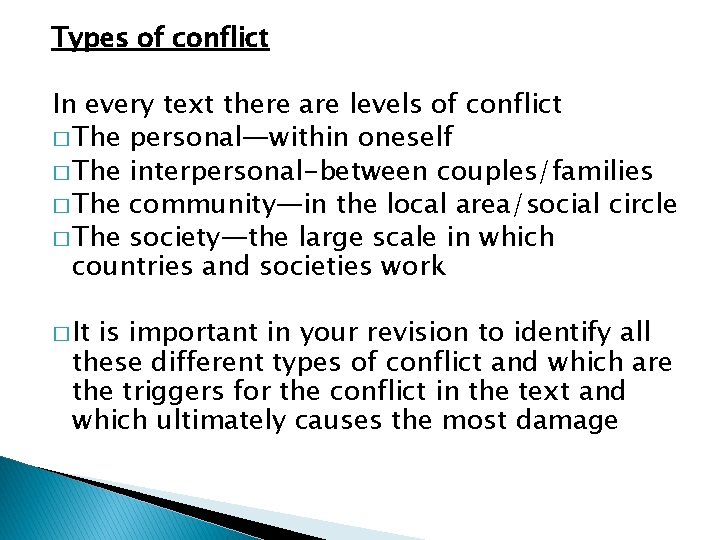 Types of conflict In every text there are levels of conflict � The personal—within