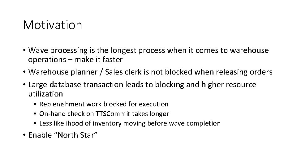 Motivation • Wave processing is the longest process when it comes to warehouse operations
