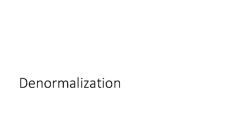 Denormalization 