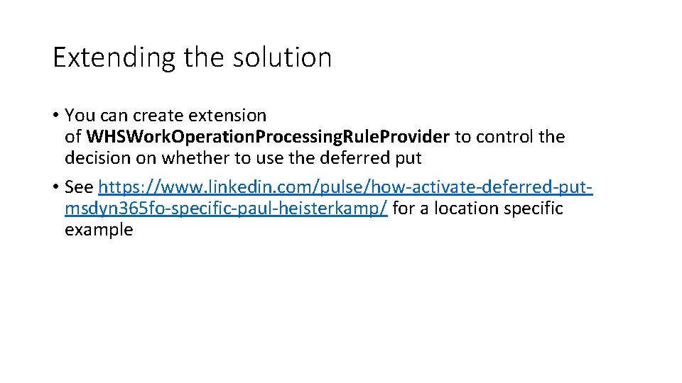Extending the solution • You can create extension of WHSWork. Operation. Processing. Rule. Provider
