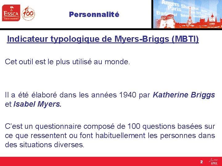 Personnalité Indicateur typologique de Myers-Briggs (MBTI) Cet outil est le plus utilisé au monde.