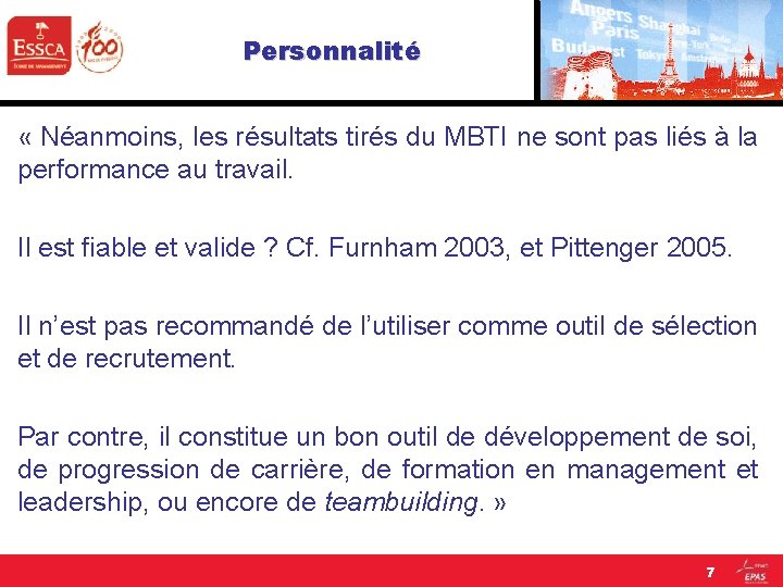 Personnalité « Néanmoins, les résultats tirés du MBTI ne sont pas liés à la