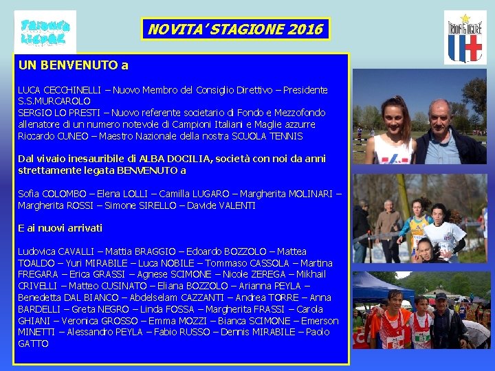 NOVITA’ STAGIONE 2016 UN BENVENUTO a LUCA CECCHINELLI – Nuovo Membro del Consiglio Direttivo