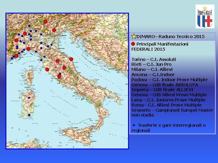 DIMARO– Raduno Tecnico 2015 Principali Manifestazioni FEDERALI 2015 Torino – C. I. Assoluti Rieti