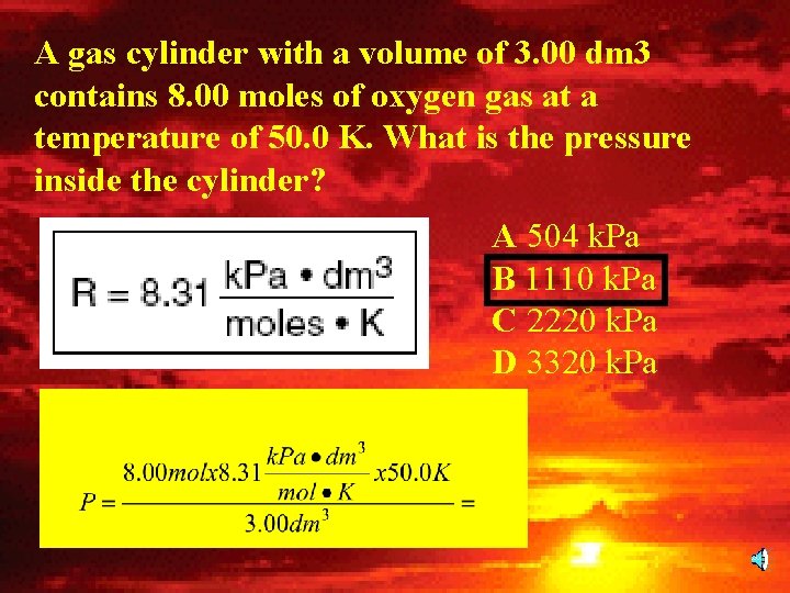 A gas cylinder with a volume of 3. 00 dm 3 contains 8. 00