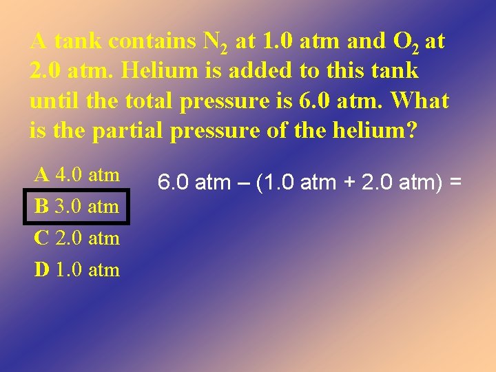 A tank contains N 2 at 1. 0 atm and O 2 at 2.