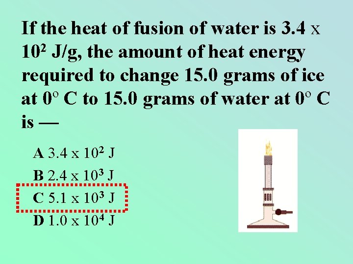 If the heat of fusion of water is 3. 4 x 102 J/g, the