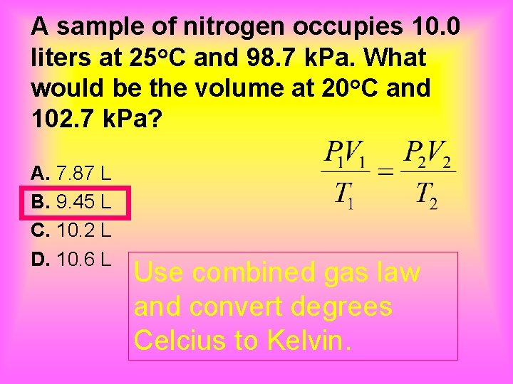 A sample of nitrogen occupies 10. 0 liters at 25 o. C and 98.